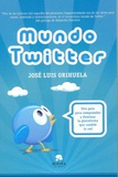 cubierta Mundo Twitter Una guía para comprender y dominar la plataforma que cambió la red