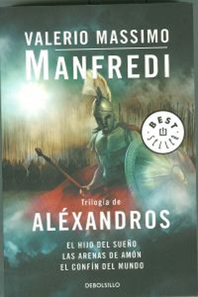 cubierta Trilogía de Aléxandros El hijo del sueño. las arenas de amón. el confín del mundo