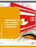 cubierta PowerPoint XP: Guia Teorica y Supuestos Ofimaticos