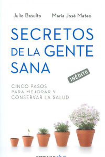 cubierta Secretos de la gente sana Cinco pasos para mejorar y conservar la salud