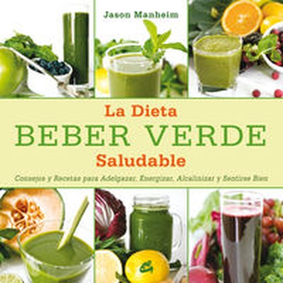 cubierta Beber verde. La dieta saludable