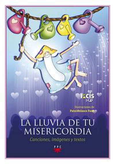 cubierta La lluvia de tu misericordia Canciones, imagenes y textos