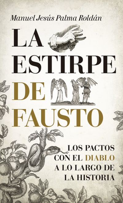 cubierta LA ESTIRPE DE FAUSTO Los pactos con el diablo a lo largo de la historia