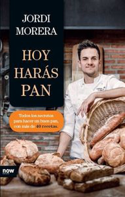 cubierta Hoy harás pan Todos los secretos para hacer buen pan, con mas de 40 recetas