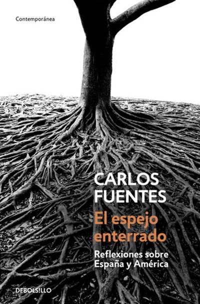 cubierta El espejo enterrado reflexiones sobre españa y amrica