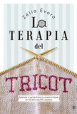 cubierta La terapia del tricot aprende a hacer punto y a perfeccionar tu tcnica en 60 labores