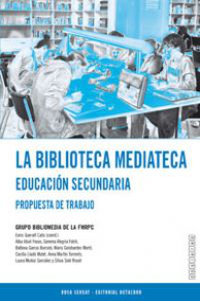 cubierta La biblioteca mediateca. Educación secundaria Propuesta de trabajo