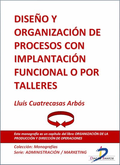 cubierta Diseño y organización de procesos con implantación funcional o por talleres