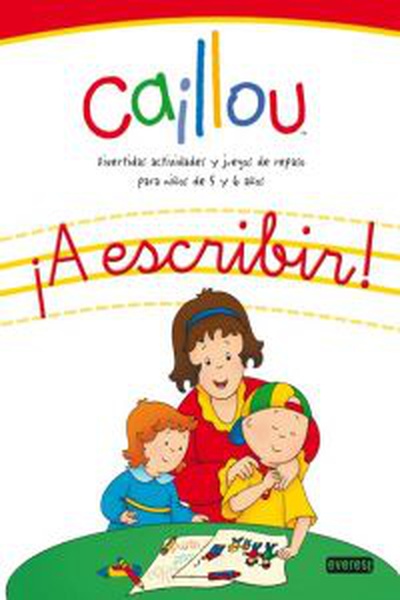 cubierta Caillou. íA escribir! Divertidas actividades y juegos de repaso para niños de 5 y 6 años