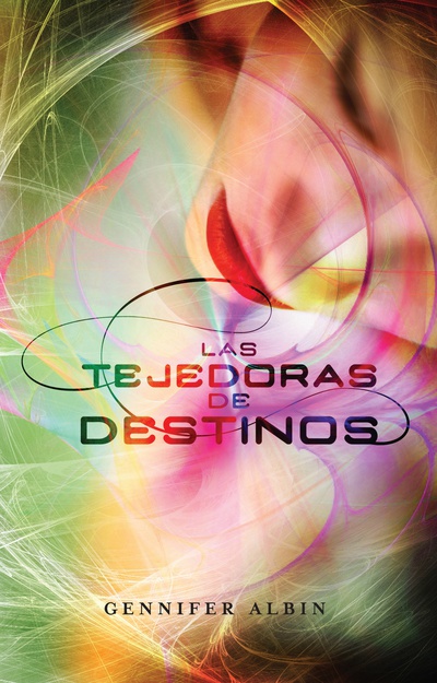 cubierta Las tejedoras de destinos (Las tejedoras de destinos 1)