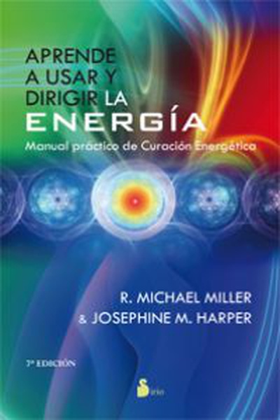 cubierta Aprende a usar y dirigir la energia Manual practico de curacion energetica