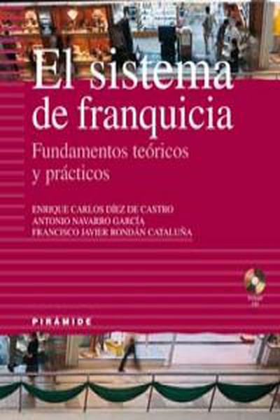 cubierta El sistema de franquicia Fundamentos teóricos y prácticos