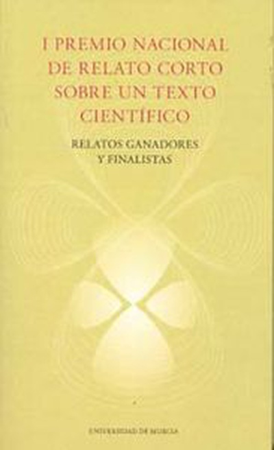 cubierta I premio nacional de relato corto sobre un texto cientÍfico