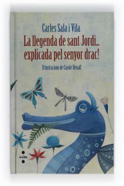 cubierta La llegenda de sant Jordi... explicada pel senyor drac!