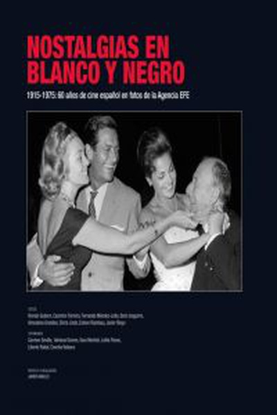 cubierta Nostalgias en blanco y negro 1915-1975: 60 años de cine español en foto de la agencia efe