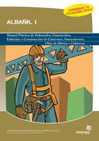cubierta Albañil I Manual práctico de enfoscados,guarnecidos,enlucidos y construcci