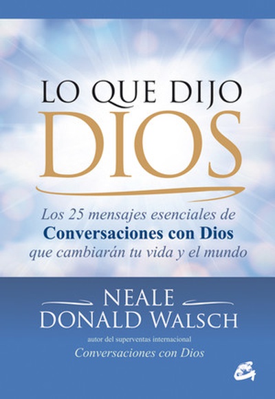 cubierta LO QUE DIJO DIOS Los 25 mensajes esenciales de conversaciones con dios que cambia